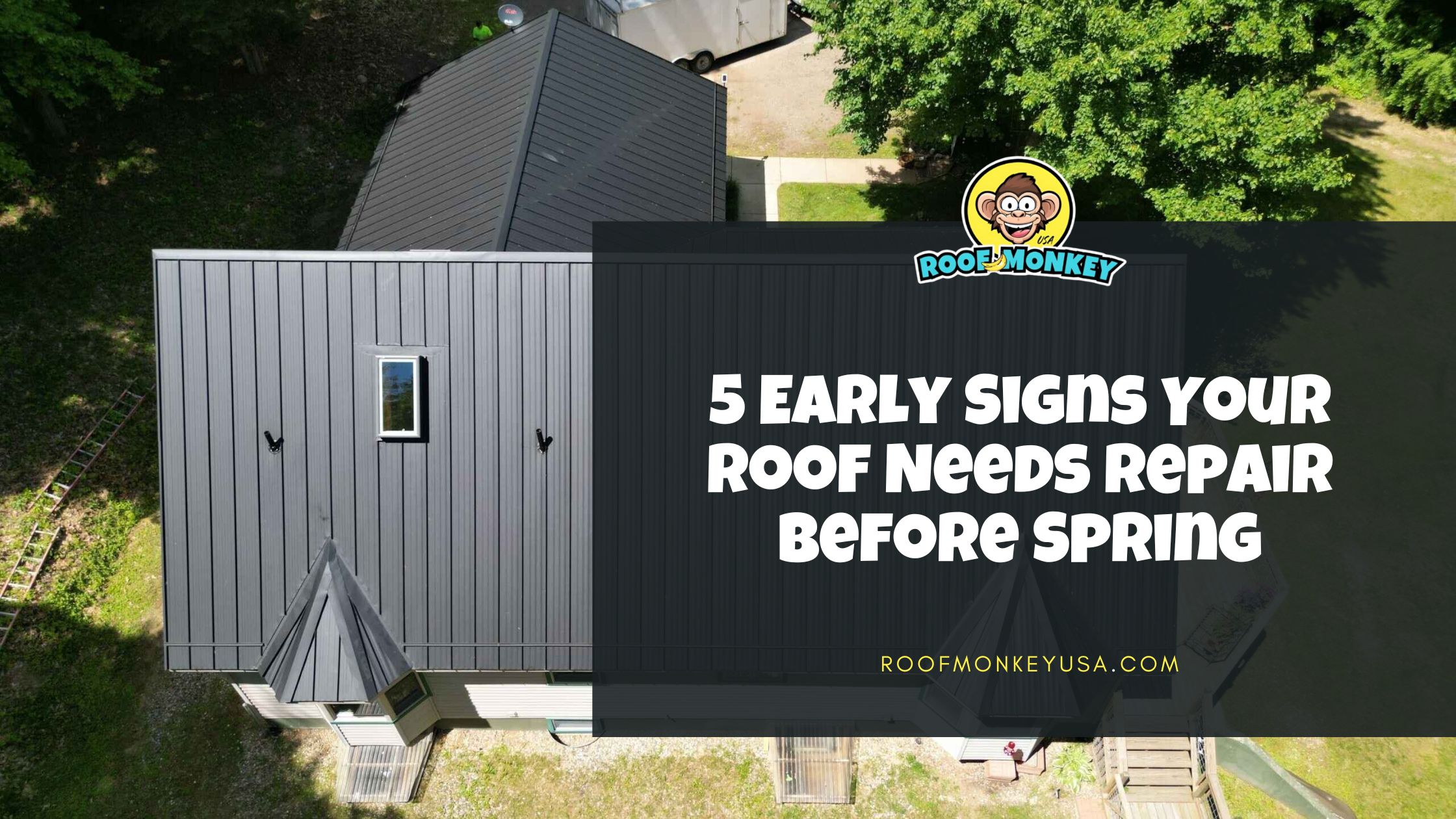 5 Early Signs Your Roof Needs Repair Before Spring 8 Roof Monkey USA Goshen, IN early signs your roof needs repair